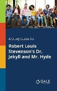 A Study Guide for Robert Louis Stevenson's Dr. Jekyll and Mr. Hyde - Cengage Learning Gale