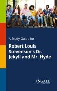 A Study Guide for Robert Louis Stevenson's Dr. Jekyll and Mr. Hyde - Cengage Learning Gale