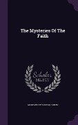 The Mysteries Of The Faith - Alphonse De Liguori, Goffin