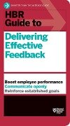 HBR Guide to Delivering Effective Feedback (HBR Guide Series) - Harvard Business Review