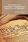 The People's U.S. Constitution - Brown Jeffrey P.