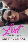 Cover-Bild zum Titel 'Lost Without You' von 'Krystal Latrice'