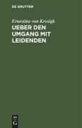 Cover-Bild zum Titel 'Ueber den Umgang mit Leidenden' von 'Ernestine Von Krosigk'
