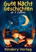 Cover-Bild zum Titel 'Gute Nacht Geschichten ab 3 Jahren - BAND 1' von 'Kindery Verlag'
