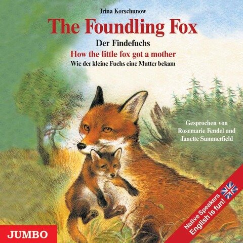 The Foundling Fox / Der Findefuchs. CD - Irina Korschunow