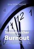 Schnell und sicher ins Burnout - Uma Ulrike Reichelt
