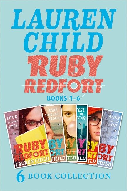 The Complete Ruby Redfort Collection: Look into My Eyes; Take Your Last Breath; Catch Your Death; Feel the Fear; Pick Your Poison; Blink and You Die (Ruby Redfort) - Lauren Child