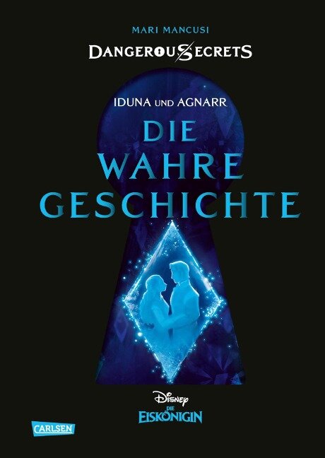 Disney - Dangerous Secrets 1: Iduna und Agnarr: DIE WAHRE GESCHICHTE (Die Eiskönigin) - Walt Disney, Mari Mancusi