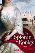 Die Spionin des Königs - Heike Eva Schmidt