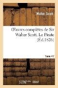 Oeuvres Complètes de Sir Walter Scott. Tome 47 Le Pirate T3 - Walter Scott