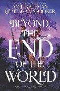 Beyond the End of the World - Amie Kaufman, Meagan Spooner