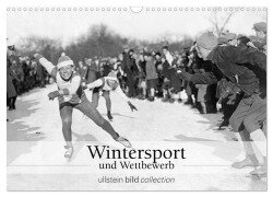 Cover-Bild zum Titel 'Wintersport und Wettbewerb (Wandkalender 2026 DIN A3 quer), CALVENDO Monatskalender' von 'Ullstein Bild Axel Springer Syndication Gmbh'