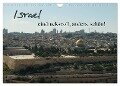 Israel - eindrucksvoll, anders, schön! (Wandkalender 2024 DIN A4 quer), CALVENDO Monatskalender - Jonathan Schwalm