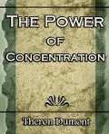 The Power Of Concentration - Q. Dumont Theron
