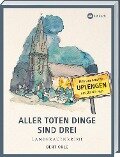 Aller toten Dinge sind drei - Bent Ohle