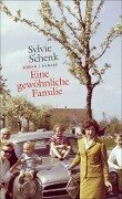 Eine gewöhnliche Familie - Sylvie Schenk