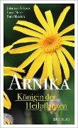 Cover-Bild zum Titel 'Arnika - Königin der Heilpflanzen' von 'Johannes Wilkens, Frank Meyer, Ruth Mandera'