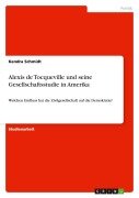 Cover-Bild zum Titel 'Alexis de Tocqueville und seine Gesellschaftsstudie in Amerika' von 'Kendra Schmidt'