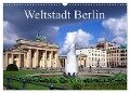 Weltstadt Berlin (Wandkalender 2024 DIN A3 quer), CALVENDO Monatskalender - Lothar Reupert