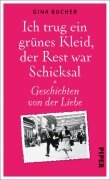 Ich trug ein grünes Kleid, der Rest war Schicksal - Gina Bucher
