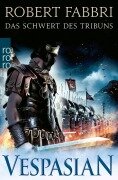 Cover-Bild zum Titel 'Vespasian: Das Schwert des Tribuns' von 'Robert Fabbri'