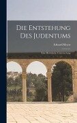 Die Entstehung des Judentums: Eine Historische Untersuchung - Eduard Meyer