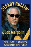 Steady Rollin' - Bob Margolin