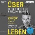 Über Leben - Fritz Habekuß, Dirk Steffens