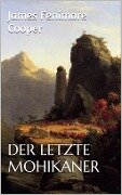 Cover-Bild zum Titel 'Der letzte Mohikaner' von 'James Fenimore Cooper'