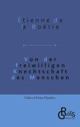 Cover-Bild zum Titel 'Von der freiwilligen Knechtschaft des Menschen' von 'Étienne de La Boëtie'