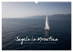 Segeln in Kroatien (Wandkalender 2025 DIN A3 quer), CALVENDO Monatskalender - Roman Becker