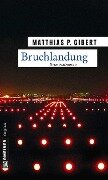 Bruchlandung - Matthias P. Gibert