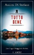 Tutto Bene - Ein Lago-Maggiore-Krimi - Andrea Di Stefano