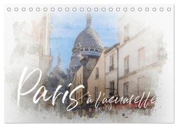 Paris à l'aquarelle (Tischkalender 2026 DIN A5 quer), CALVENDO Monatskalender - Olaf Bruhn