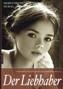 Der Liebhaber: Unzensierte Neuauflage des Erotik-Bestsellers - Marguerite Duras