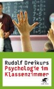 Psychologie im Klassenzimmer - Rudolf Dreikurs