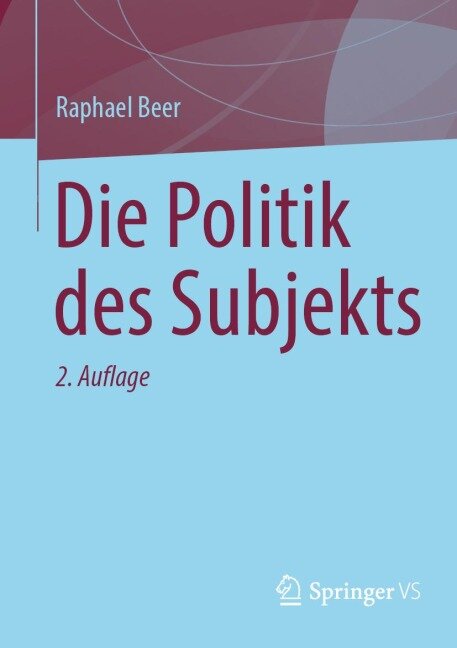 Die Politik des Subjekts - Raphael Beer