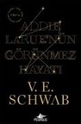 Addie Laruenün Görünmez Hayati - V. E. Schwab