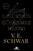 Cover-Bild zum Titel 'Addie Laruenün Görünmez Hayati' von 'V. E. Schwab'
