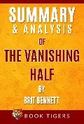 Summary and Analysis of The Vanishing Half by Brit Bennett (Book Tigers Fiction Summaries) - Book Tigers