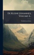 Cover-Bild zum Titel 'De Kleine Johannes, Volume 2...' von 'Frederik Van Eeden'