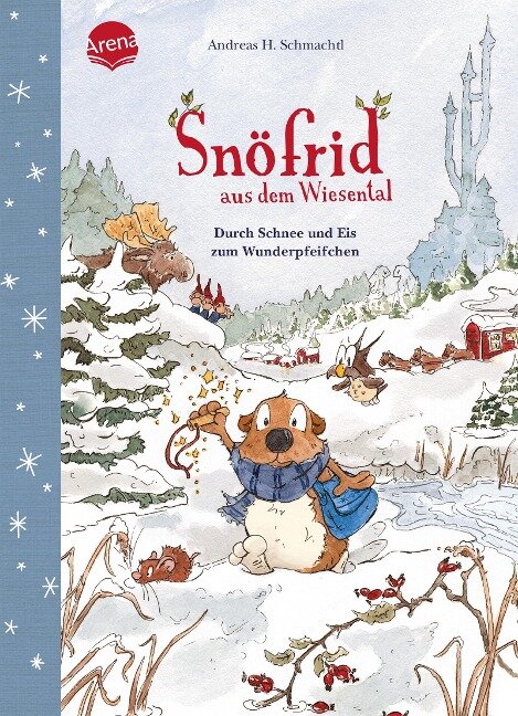 Snöfrid aus dem Wiesental (5). Durch Schnee und Eis zum Wunderpfeifchen - Andreas H. Schmachtl