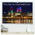 Faszination Aserbaidschan (hochwertiger Premium Wandkalender 2024 DIN A2 quer), Kunstdruck in Hochglanz - Karsten-Thilo Raab