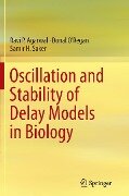 Oscillation and Stability of Delay Models in Biology - Ravi P. Agarwal, Samir H. Saker, Donal O'Regan
