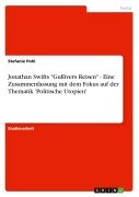 Cover-Bild zum Titel 'Jonathan Swifts "Gullivers Reisen" - Eine Zusammenfassung mit dem Fokus auf der Thematik 'Politische Utopien'' von 'Stefanie Pohl'