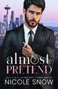 Cover-Bild zum Titel 'Almost Pretend' von 'Nicole Snow'