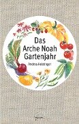 Das Arche Noah Gartenjahr - Andrea Heistinger
