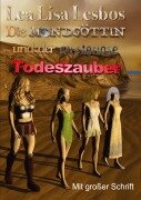 Cover-Bild zum Titel 'Die Mondgöttin und der mysteriöse Todeszauber' von 'Lea Lisa Lesbos'