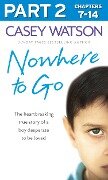 Nowhere to Go: Part 2 of 3 - Casey Watson