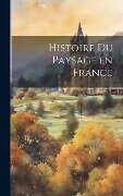 Histoire du Paysage en France - Anonymous